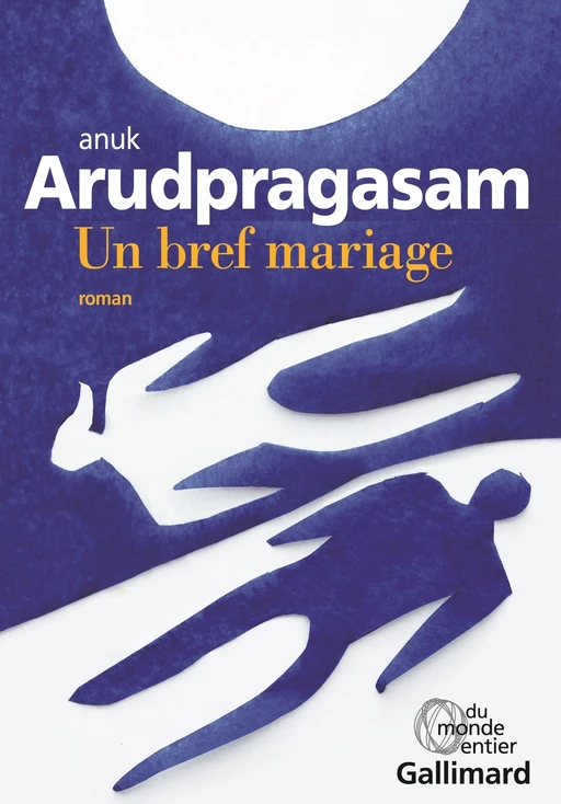 Un bref mariage - Anuk Arudpragasam - Editions Gallimard