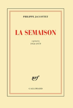 La Semaison. Carnets 1954-1979