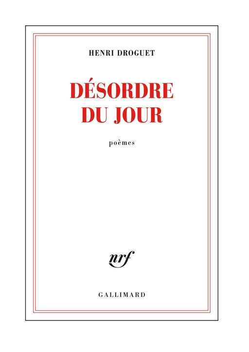 Désordre du jour - Henri Droguet - Editions Gallimard