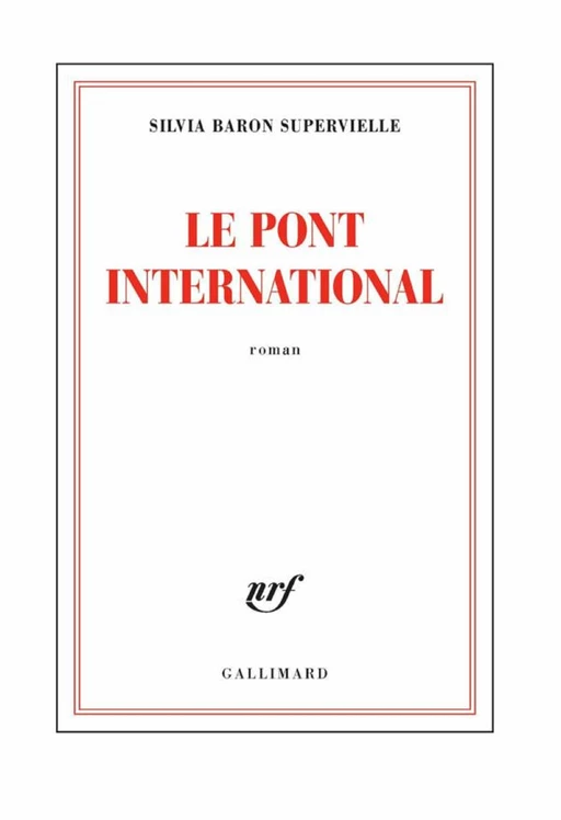 Le pont international - Silvia Baron Supervielle - Editions Gallimard