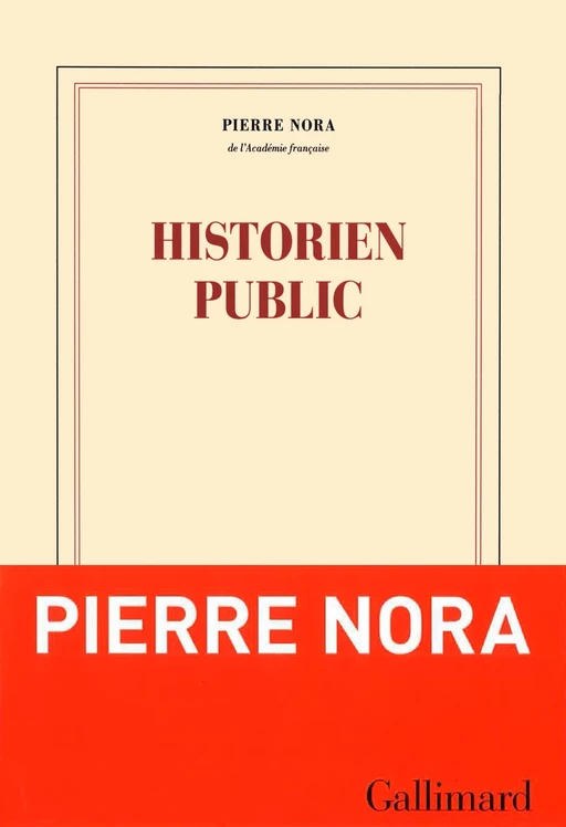 Historien public - Pierre Nora - Editions Gallimard