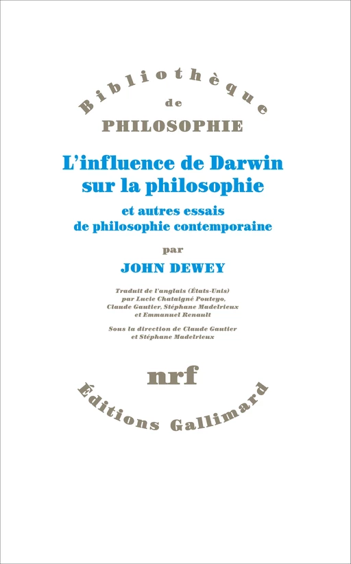 L'influence de Darwin sur la philosophie et autres essais de philosophie contemporaine - John Dewey - Editions Gallimard