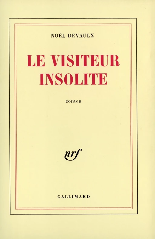 Le visiteur insolite - Noël Devaulx - Editions Gallimard