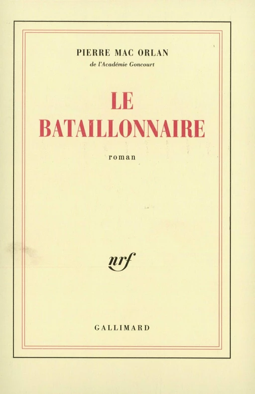 Le Bataillonnaire - Pierre Mac Orlan - Editions Gallimard