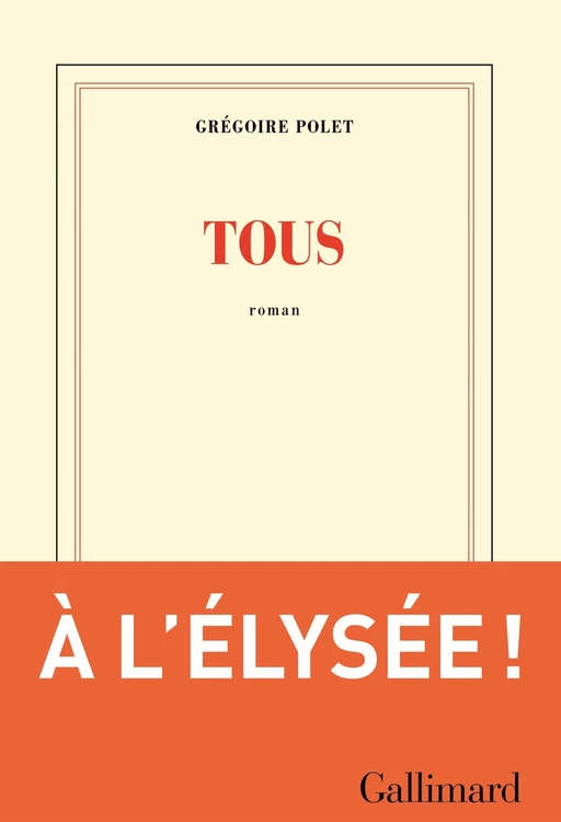 TOUS - Grégoire Polet - Editions Gallimard