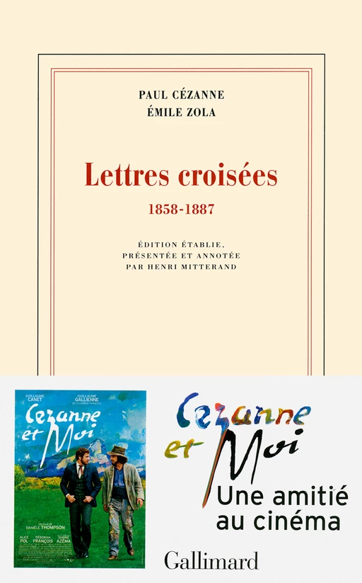 Lettres croisées (1858-1887) - Emile Zola, Paul Cézanne - Editions Gallimard