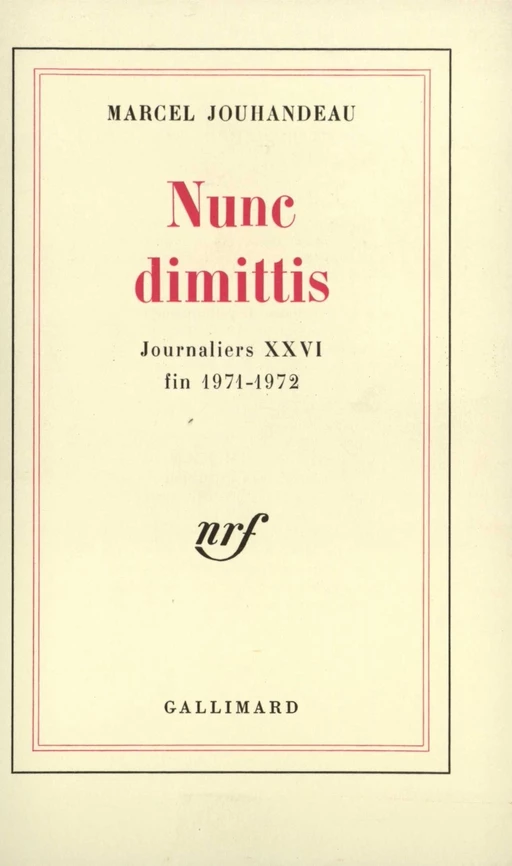 Nunc dimittis (1971-1972) - Marcel Jouhandeau - Editions Gallimard