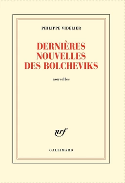 Dernières nouvelles des bolcheviks