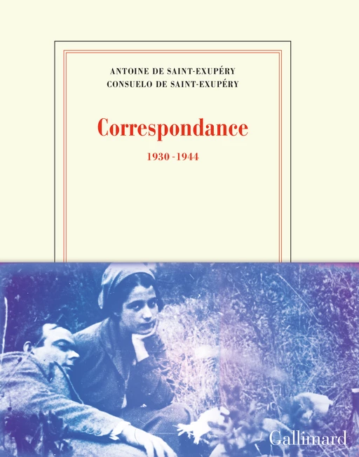 Correspondance (1930-1944) - Antoine De Saint-Exupéry, Consuelo de Saint-Exupéry - Editions Gallimard