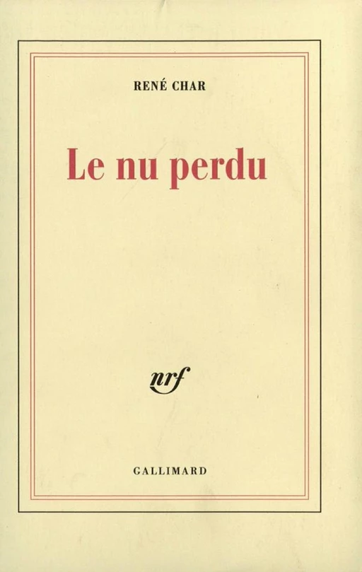 Le nu perdu - René Char - Editions Gallimard