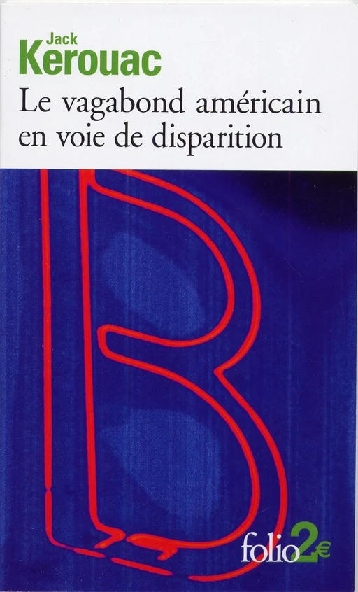 Le vagabond américain en voie de disparition / Grand voyage en Europe - Jack Kerouac - Editions Gallimard