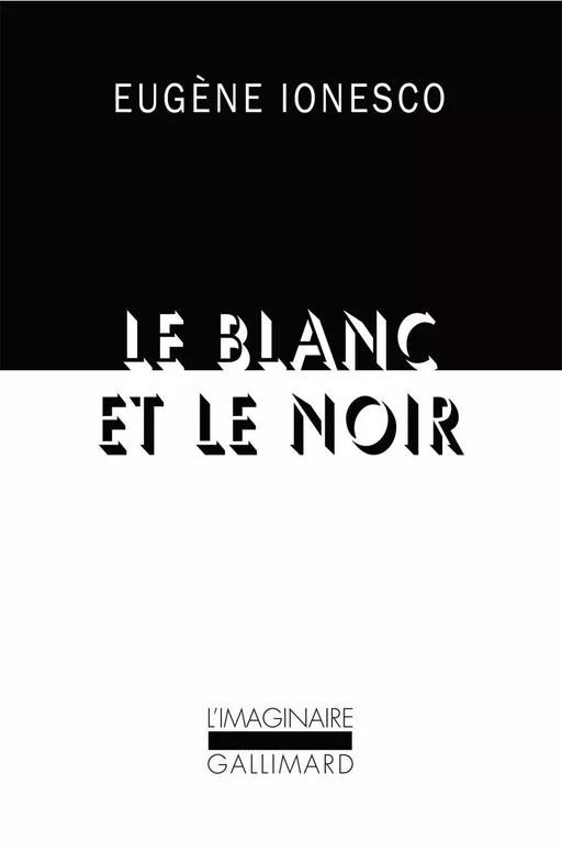 Le blanc et le noir - Eugène Ionesco - Editions Gallimard