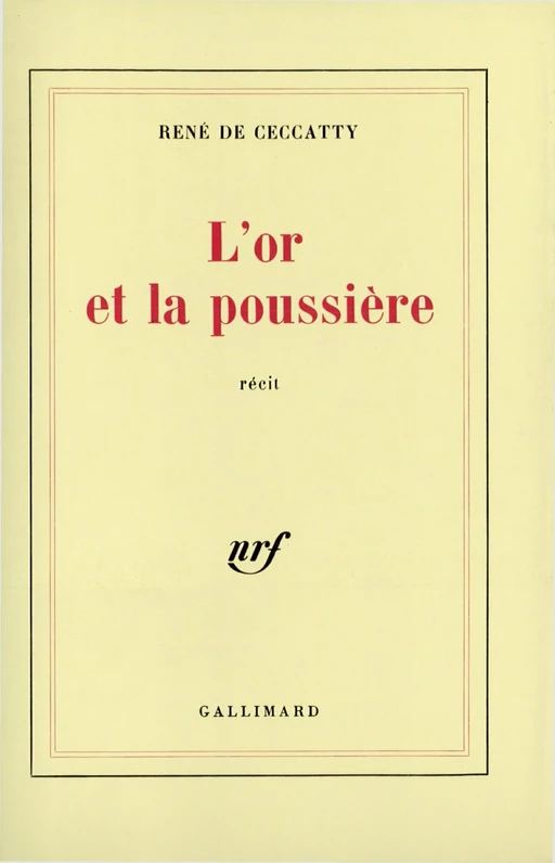 L'or et la poussière - René de Ceccatty - Editions Gallimard