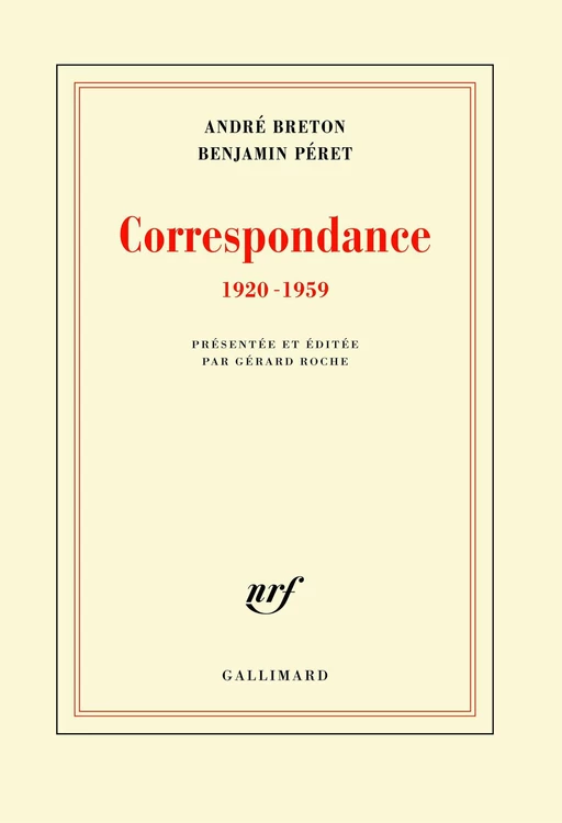 Correspondance (1920-1959) - André Breton, Benjamin Péret - Editions Gallimard