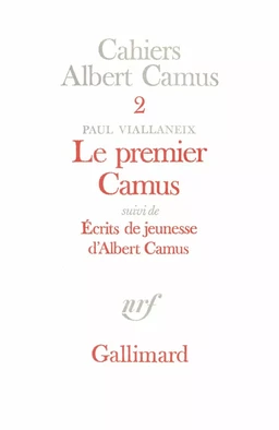 Le Premier Camus / Ecrits de jeunesse d'Albert Camus