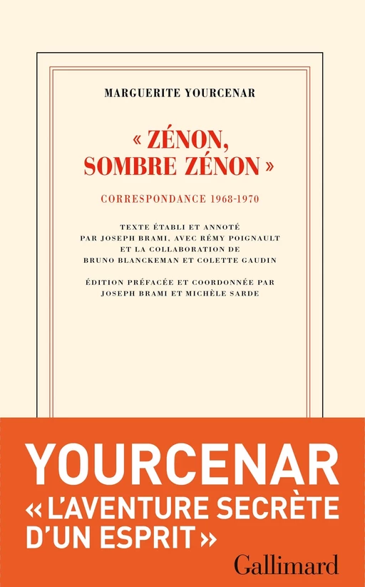 "Zénon, sombre Zénon". Correspondance 1968-1970 - Marguerite Yourcenar - Editions Gallimard