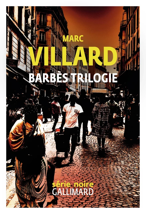 Barbès trilogie - Marc Villard - Editions Gallimard