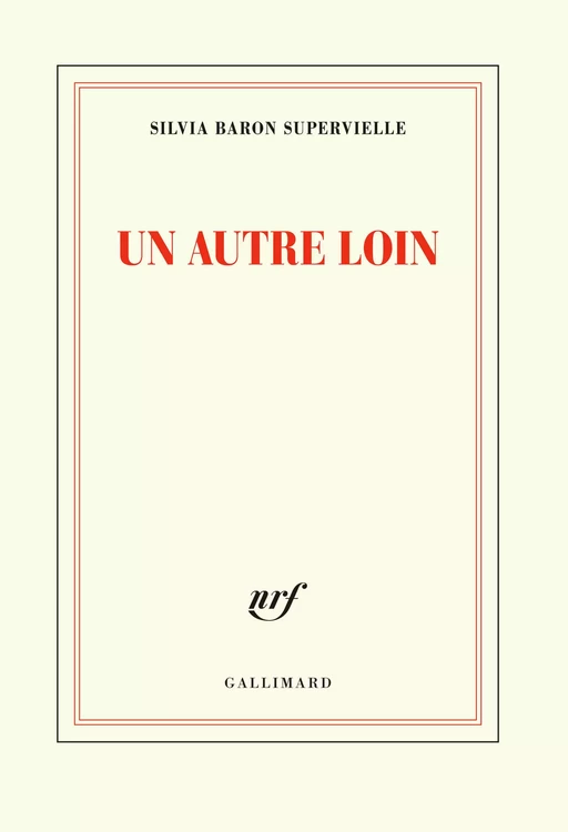 Un autre loin - Silvia Baron Supervielle - Editions Gallimard