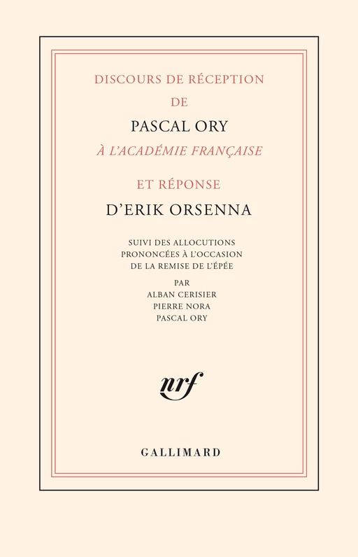 Discours de réception de Pascal Ory à l’Académie française et réponse d’Erik Orsenna - Pascal Ory, Erik Orsenna - Editions Gallimard