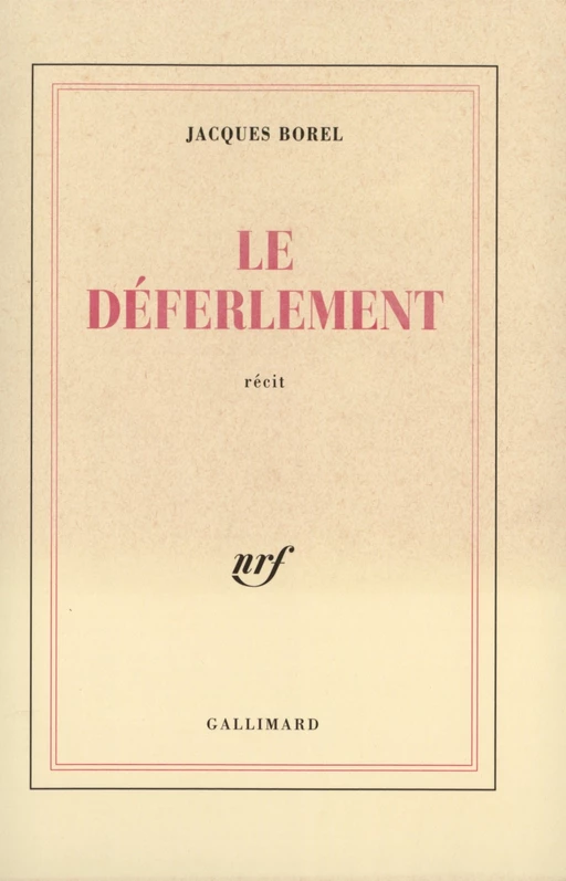 Le Déferlement - Jacques Borel - Editions Gallimard