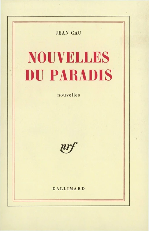 Nouvelles du paradis - Jean Cau - Editions Gallimard