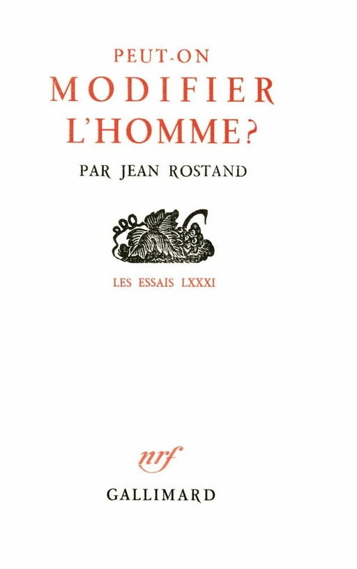 Peut-on modifier l'homme ? - Jean Rostand - Editions Gallimard