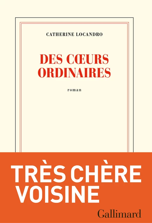 Des cœurs ordinaires - Catherine Locandro - Editions Gallimard