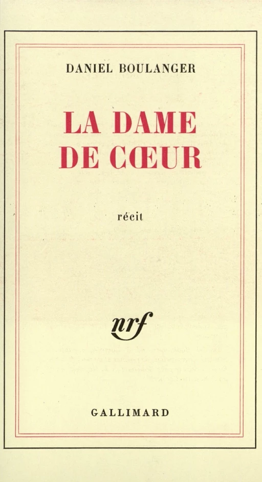 La dame de cœur - Daniel BOULANGER - Editions Gallimard