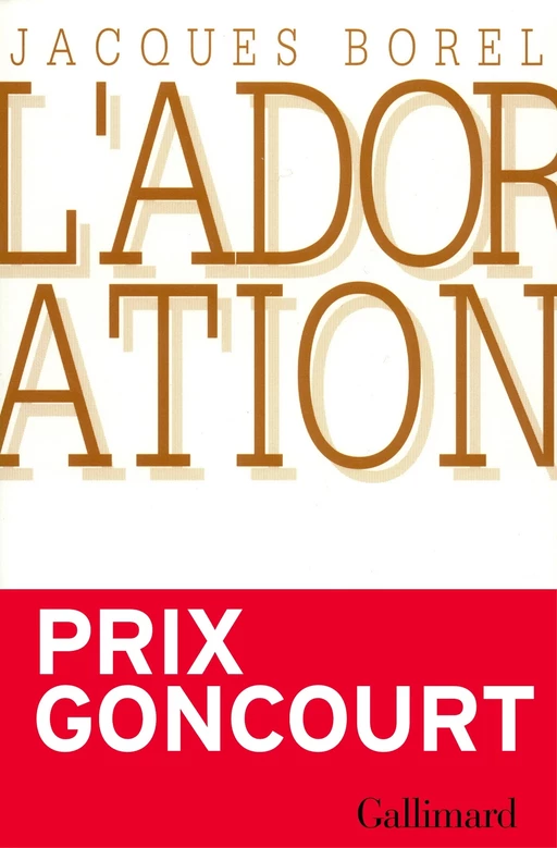 L'Adoration - Jacques Borel - Editions Gallimard