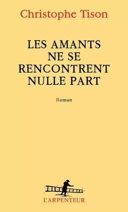 Les amants ne se rencontrent nulle part