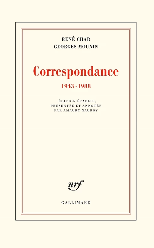 Correspondance (1943-1988) - René Char, Georges Mounin - Editions Gallimard