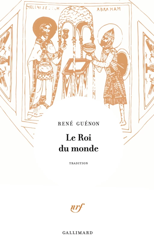 Le Roi du monde - Réné Guénon - Editions Gallimard