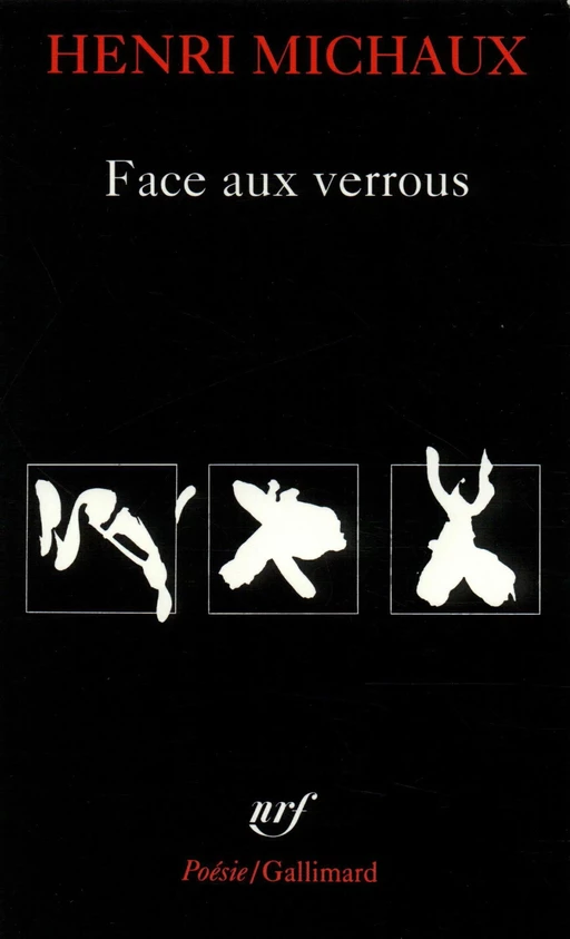 Face aux verrous - Henri Michaux - Editions Gallimard