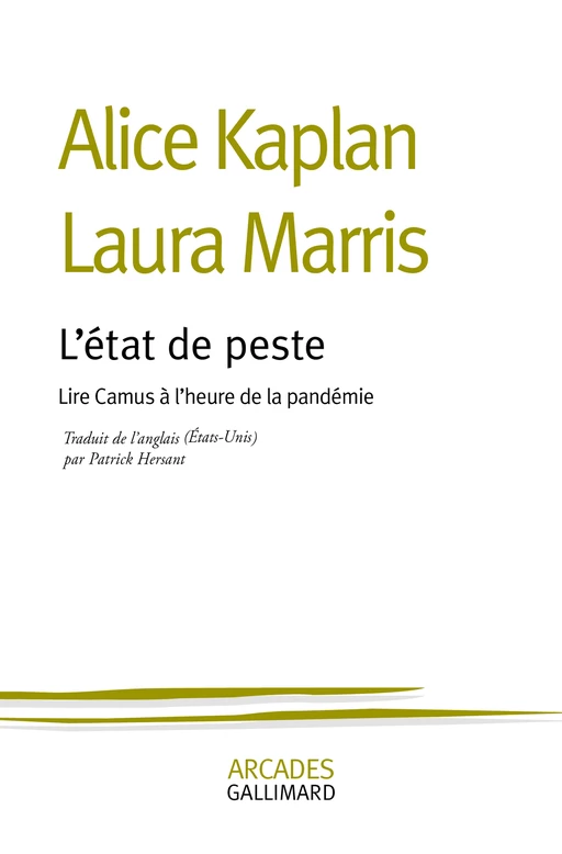 L’état de peste. Lire Camus à l’heure de la pandémie - Alice Yaeger Kaplan, Laura Marris - Editions Gallimard