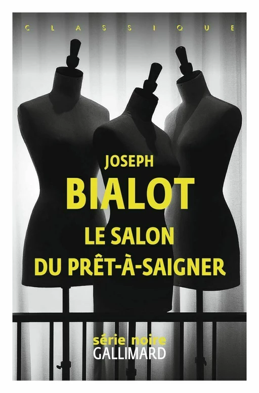 Le salon du prêt-à-saigner - Joseph Bialot - Editions Gallimard