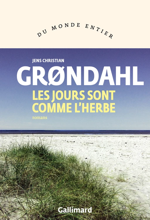 Les jours sont comme l'herbe - Jens Christian Grondahl - Editions Gallimard