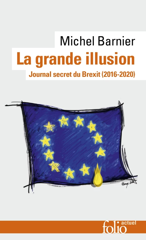 La grande illusion. Journal secret du Brexit (2016-2020) - Michel Barnier - Editions Gallimard