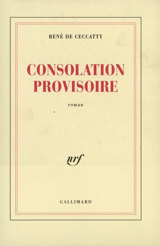 Consolation provisoire - René de Ceccatty - Editions Gallimard