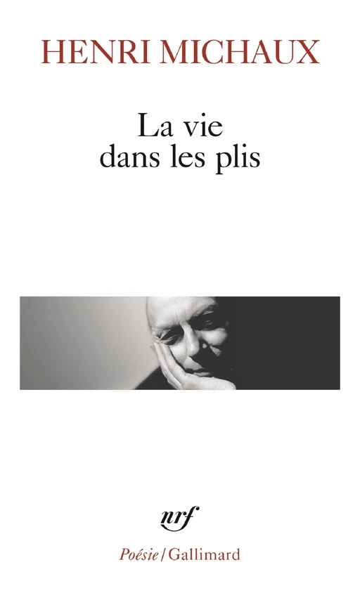 La vie dans les plis - Henri Michaux - Editions Gallimard