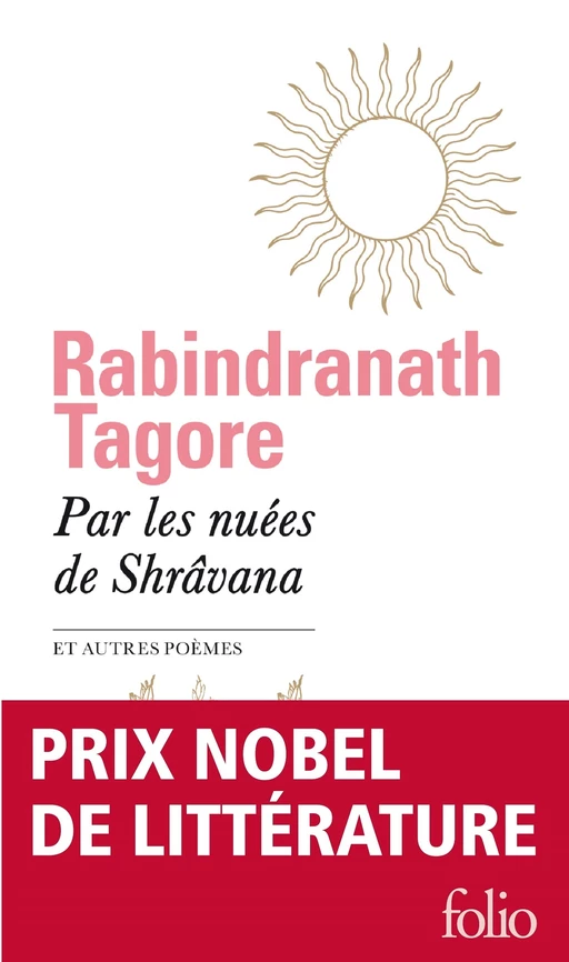 Par les nuées de Shrâvana et autres poèmes - Rabindranath Tagore - Editions Gallimard