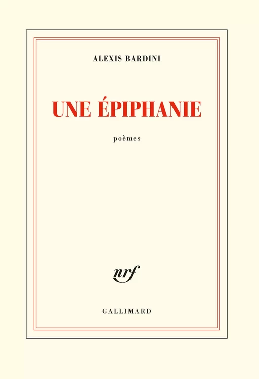 Une épiphanie - Alexis Bardini - Editions Gallimard