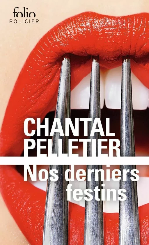 Nos derniers festins - Chantal Pelletier - Editions Gallimard