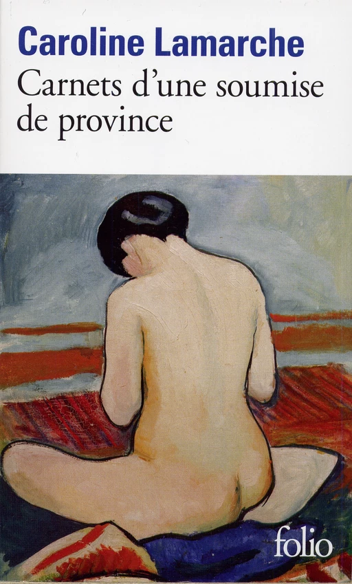 Carnets d'une soumise de province - Caroline Lamarche - Editions Gallimard