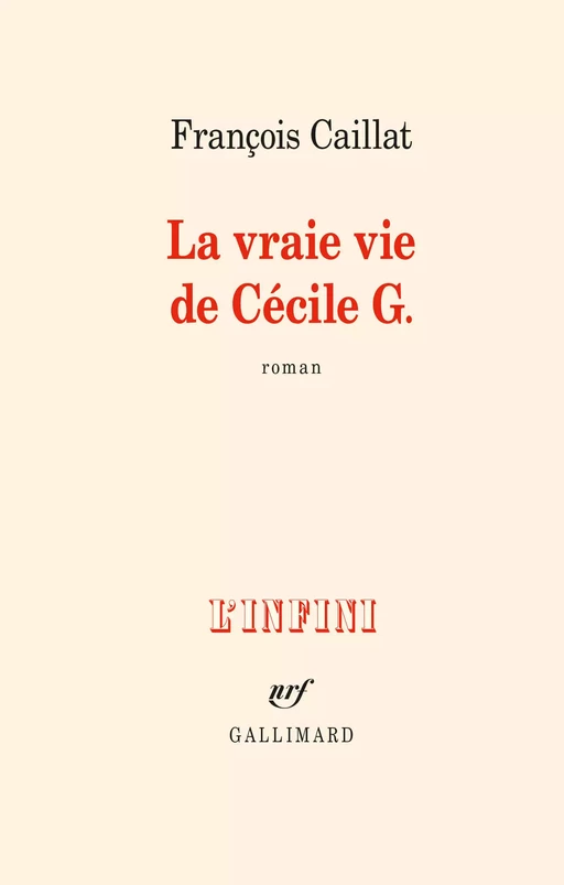 La vraie vie de Cécile G. - François Caillat - Editions Gallimard