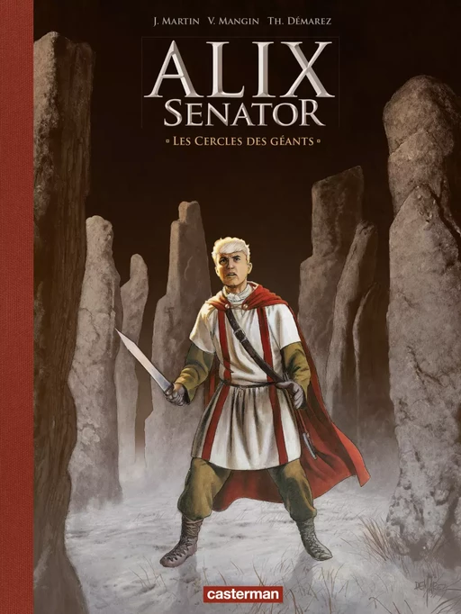 Alix Senator (Tome 15) - Les Cercles des géants - Edition Luxe - Thierry Démarez, Jacques Martin, Valérie Mangin - Casterman