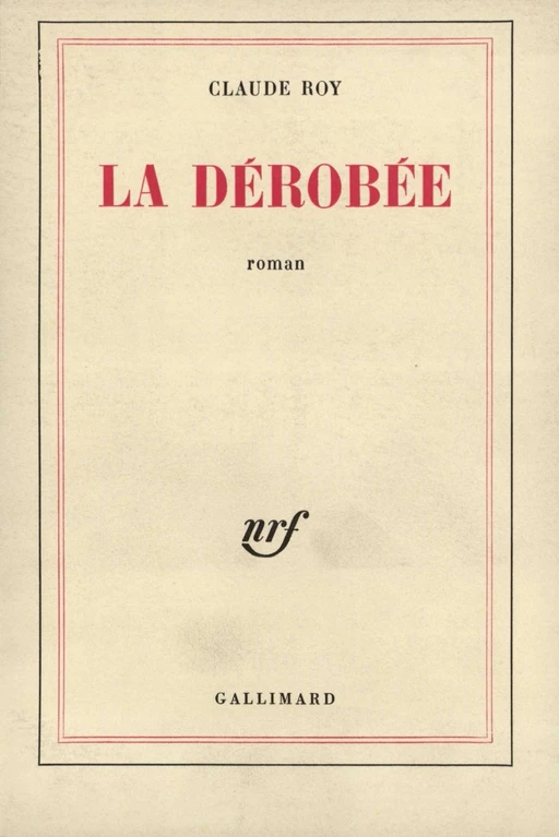 La Dérobée - Claude Roy - Editions Gallimard