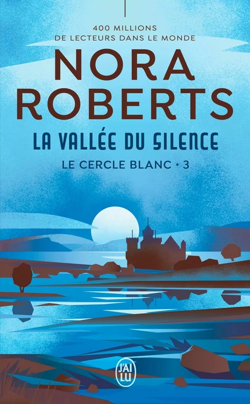 Le cercle blanc (Tome 3) - La vallée du silence - Nora Roberts - J'ai Lu