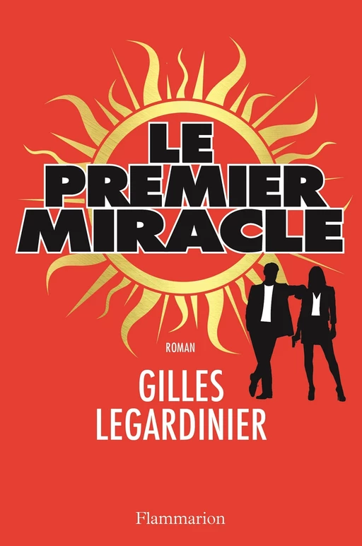 Le premier miracle - Gilles Legardinier - Flammarion