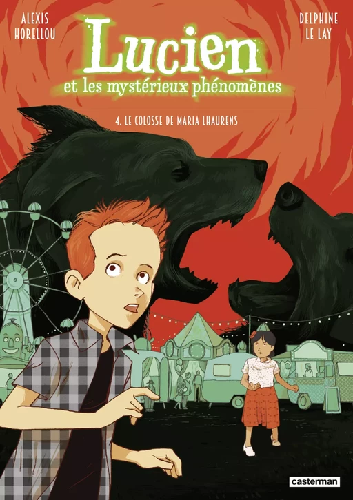 Lucien et les mystérieux phénomènes (Tome 4) - Le Colosse de Maria Lhaurens - Delphine Le Lay - Casterman