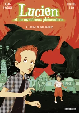 Lucien et les mystérieux phénomènes (Tome 4) - Le Colosse de Maria Lhaurens